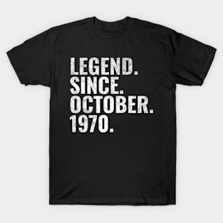 Legend since October 1970 Birthday Shirt Happy Birthday Shirts T-Shirt